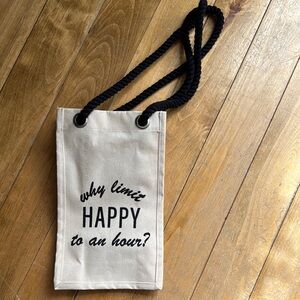 Canvas Wine Tote with Black Rope Handles “Why limit happy to an hour?”